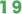 19